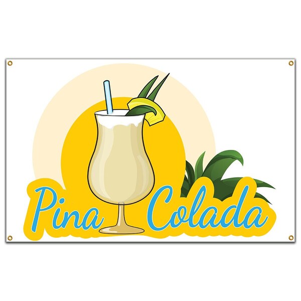 Signmission Pina Colada Banner Heavy Duty 13 Oz Vinyl with Grommets Single Sided - B-60 PINA COLADA