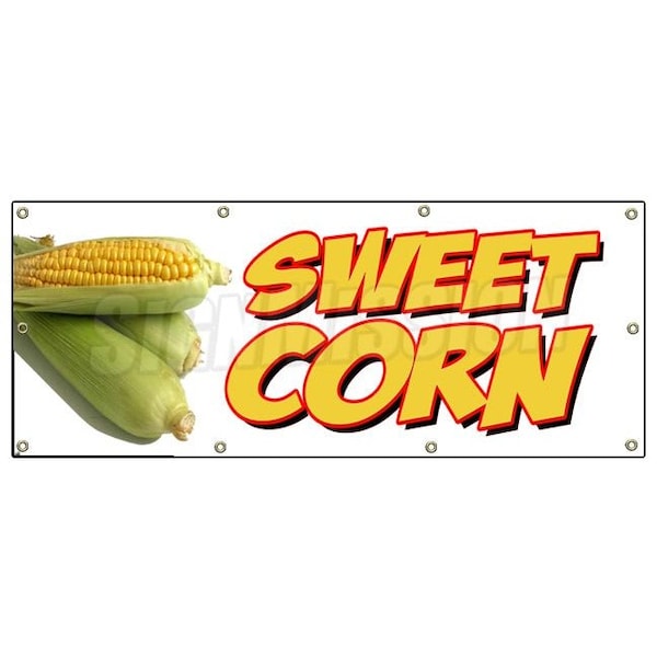 Signmission SWEET CORN BANNER SIGN farmers market stand signs cob produce - B-96 SWEET CORN