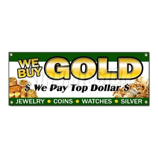 Signmission WE BUY GOLD 1 BANNER SIGN pawn shop jewelry cash silver top price - B-WE BUY GOLD 1