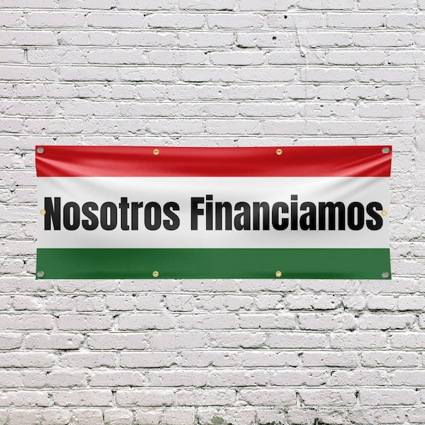Signmission Nosotros Financiamos, 36 Inch x 96 Inch, Vinyl Banner - B-96-30759