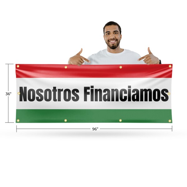 Signmission Nosotros Financiamos, 36 Inch x 96 Inch, Vinyl Banner - B-96-30759