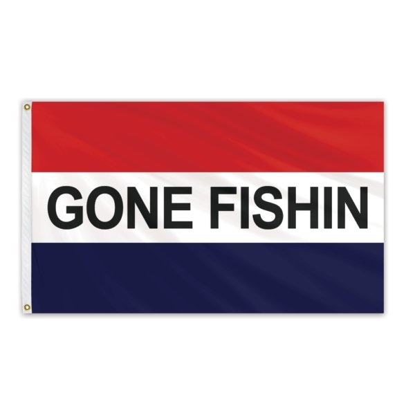 Global Flags Unlimited Gone Fishin Message Flag 3'x5' Standard Flag - 204673