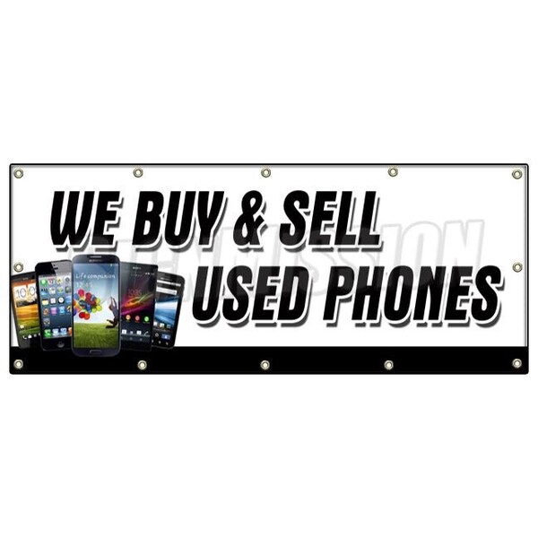 Signmission WE BUY AND SELL USED PHONES BANNER SIGN cellphones iphone lg samsung - B-120 WE BUY AND SELL USED PHO