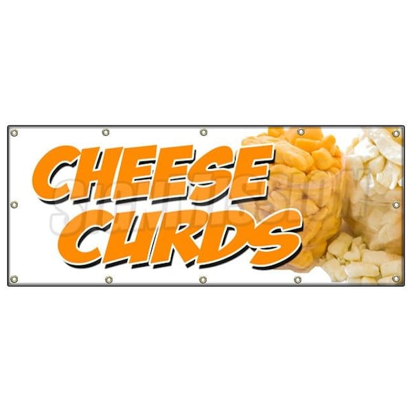 Signmission CHEESE CURDS BANNER SIGN wisconsin poutine fried squeaky southern fresh - B-120 CHEESE CURDS