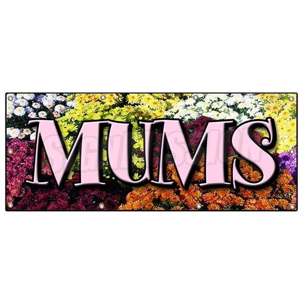 Signmission MUMS BANNER SIGN flower florist shop shoppe plants rose plant supplies - B-96 MUMS