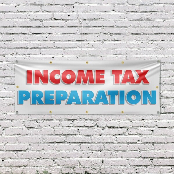 Signmission Income Tax Preparation, 48 Inch x 120 Inch, Vinyl Banner - B-120-30706
