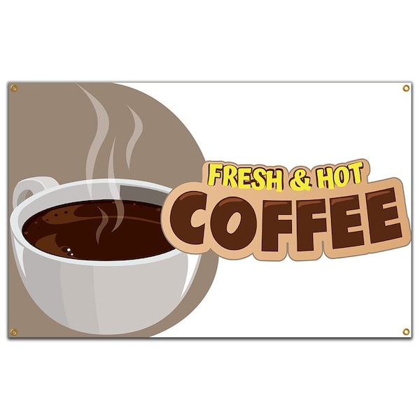 Signmission Fresh Hot Coffee Banner Heavy Duty 13 Oz Vinyl with Grommets - B-60 FRESH HOT COFFEE