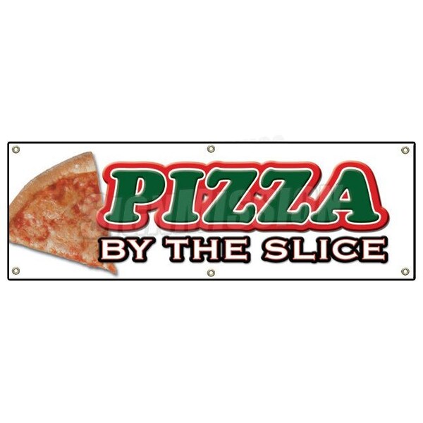 Signmission PIZZA by the SLICE BANNER SIGN shop place pizzeria restaurant Italian food - B-72 PIZZA BY THE SLICE