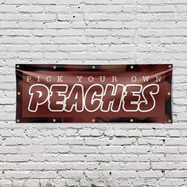 Signmission Pick Your Own Peaches, 48 Inch x 120 Inch, Vinyl Banner - B-120-30794