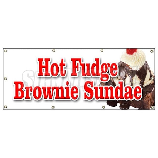 Signmission HOT FUDGE BROWNIE SUNDAE BANNER SIGN ice cream dessert cones fresh made - B-96 HOT FUDGE BROWNIE SUNDAE