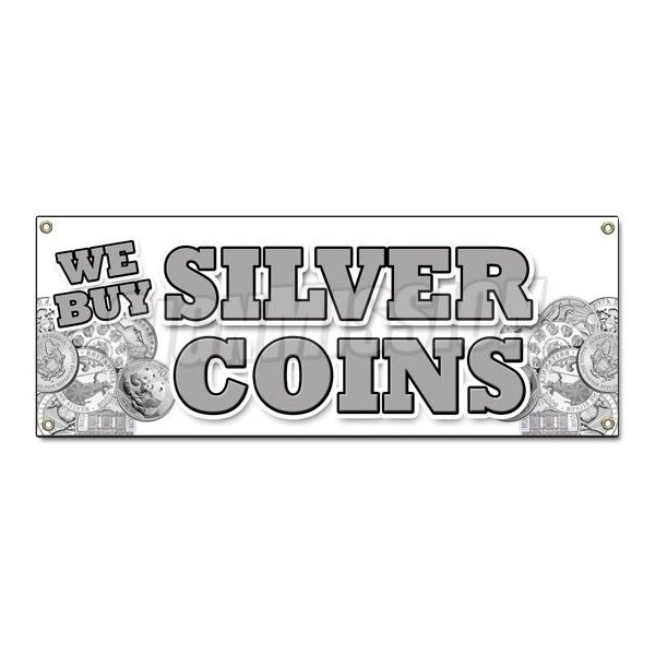 Signmission WE BUY SILVER COINS BANNER SIGN numismatist cash collector proof sales - B-WE BUY SILVER COINS