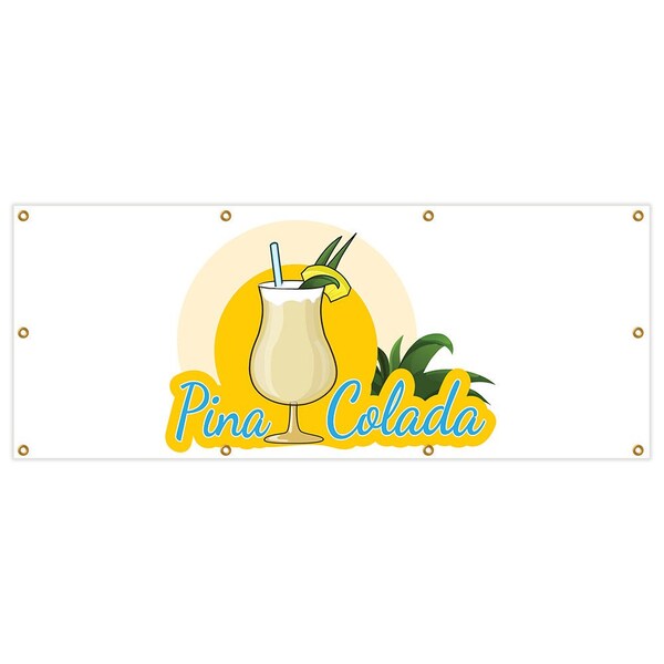 Signmission Pina Colada Banner Heavy Duty 13 Oz Vinyl with Grommets Single Sided - B-96 PINA COLADA