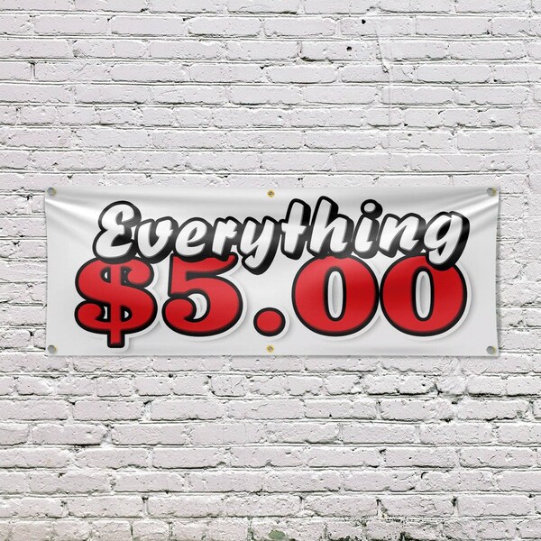 Signmission Everything 5 Dollars, 24 Inch x 72 Inch, Vinyl Banner - B-72-30569