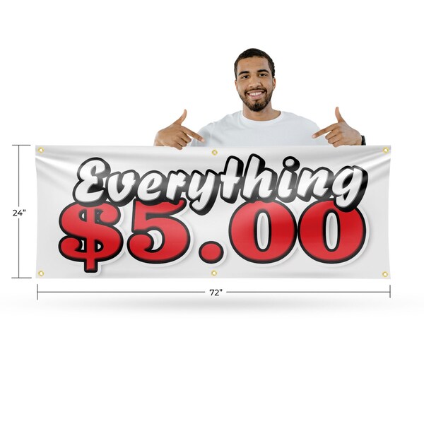 Signmission Everything 5 Dollars, 24 Inch x 72 Inch, Vinyl Banner - B-72-30569