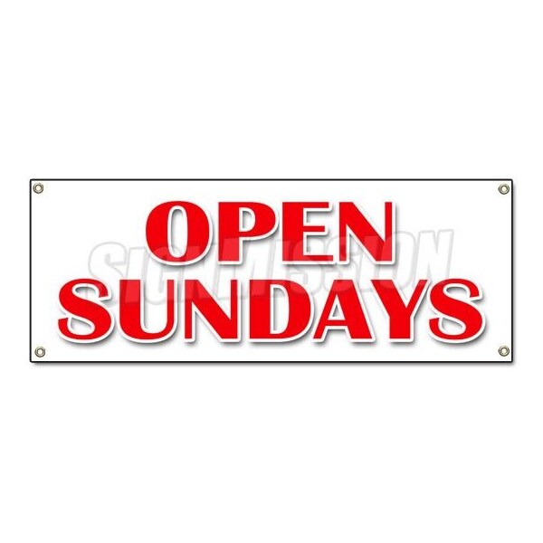 Signmission OPEN SUNDAYS BANNER SIGN open weekends hours of operation schedule sunday store - B-OPEN SUNDAYS
