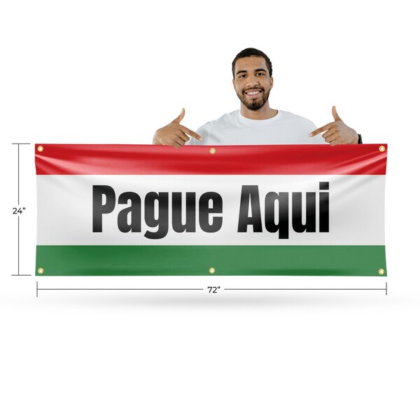 Signmission Pague Aqui, 24 Inch x 72 Inch, Vinyl Banner - B-72-30772