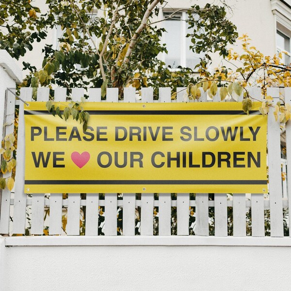 Signmission Please Drive Slowly We Love Our Children, 24 Inch x 72 Inch, Vinyl Banner - B-72-30810
