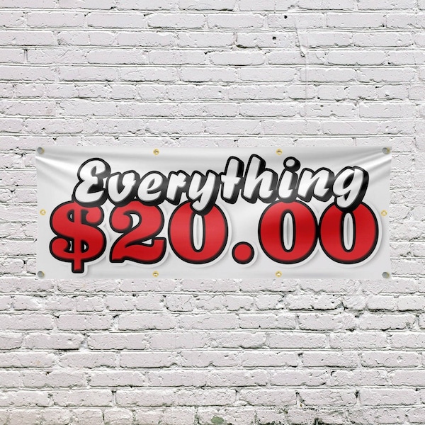 Signmission Everything 20 Dollars, 36 Inch x 96 Inch, Vinyl Banner - B-96-30568