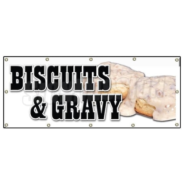 Signmission Biscuits & Gravy Banner Heavy Duty 13 Oz Vinyl with Grommets - B-120 BISCUITS & GRAVY
