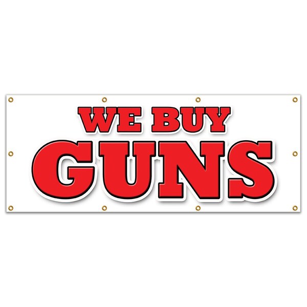 Signmission We Buy Guns, 36 Inch x 96 Inch, Banner - B-96 WE BUY GUNS
