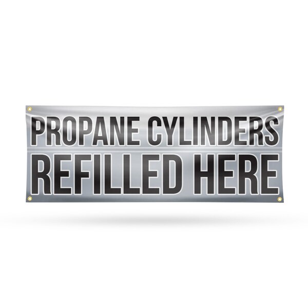 Signmission Propane Cylinders Refilled Here, 18 Inch x 48 Inch, Vinyl Banner - B-30817