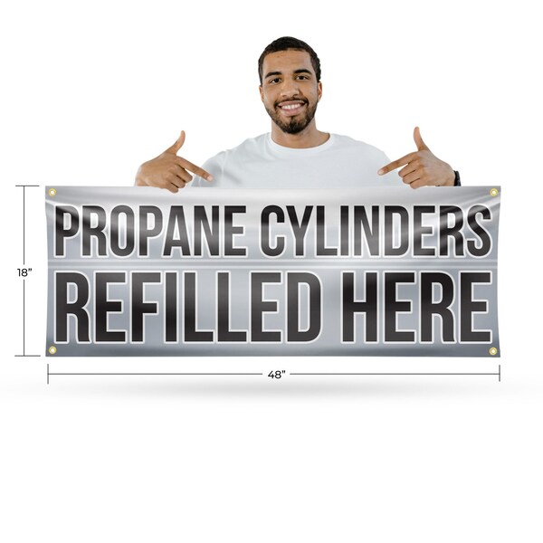 Signmission Propane Cylinders Refilled Here, 18 Inch x 48 Inch, Vinyl Banner - B-30817