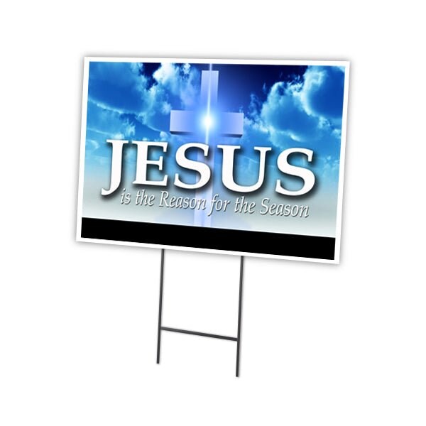Signmission Jesus Is The Reason Yard Sign & Stake outdoor plastic coroplast window - C-1824 JESUS IS THE REASON