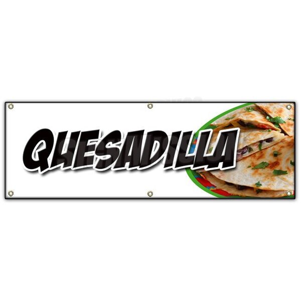Signmission QUESADILLA BANNER SIGN cheese mexican vegetarian chicken vegetable beef - B-72 QUESADILLA