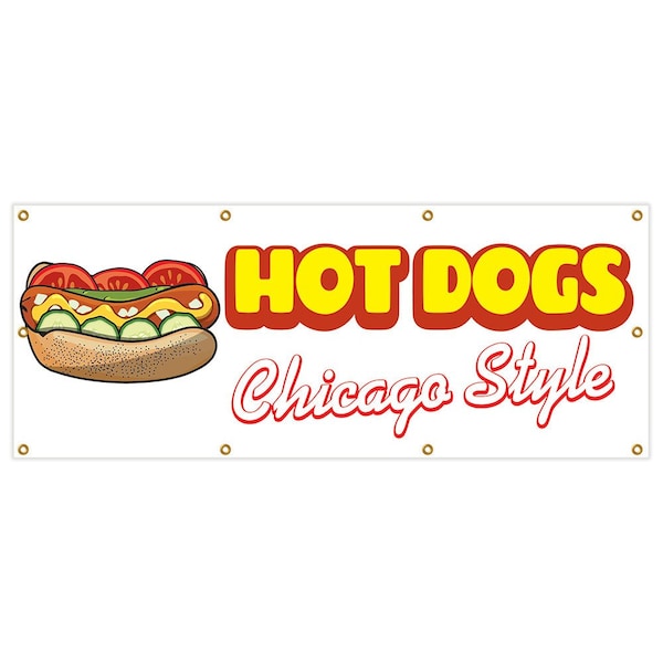 Signmission Hot Dogs Chicago Style Banner Heavy Duty 13 Oz Vinyl with Grommets - B-96 HOT DOGS CHICAGO STYLE