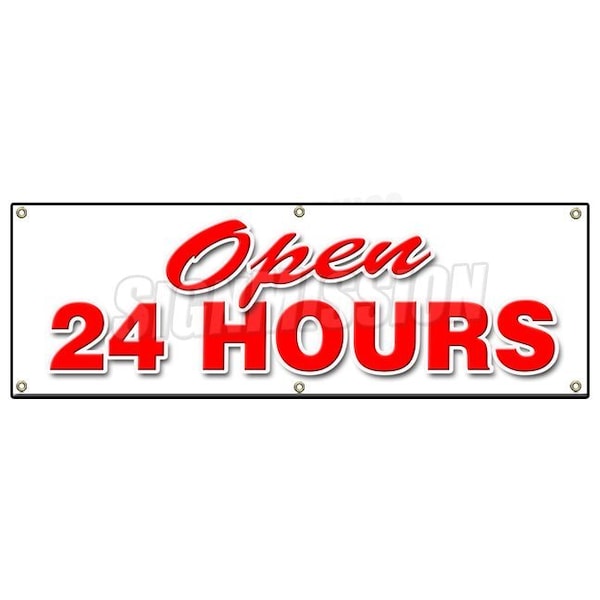Signmission OPEN 24 HOURS BANNER SIGN service store restaurant bar - B-72 OPEN 24 HOURS