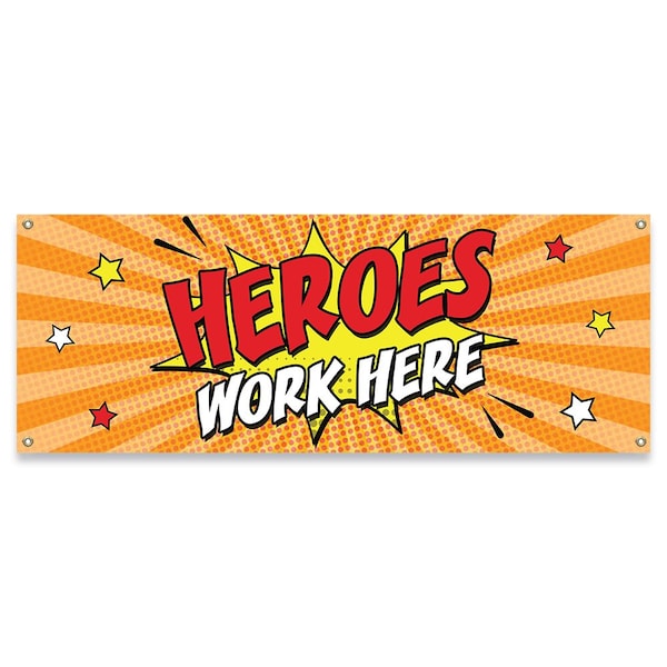Signmission Heroes Work Here Banner Concession Stand Food Truck Single Sided - B-30088