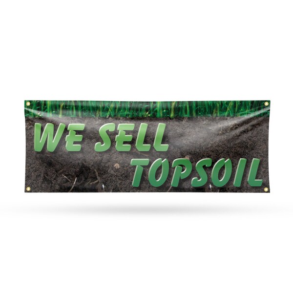 Signmission We Sell Topsoil, 18 Inch x 48 Inch, Vinyl Banner - B-30933
