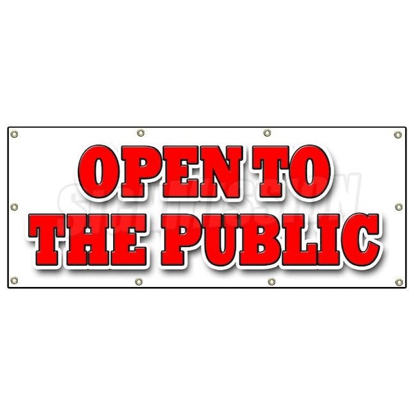Signmission OPEN TO THE PUBLIC BANNER SIGN wholesale now welcome wholesaler retail - B-96 OPEN TO THE PUBLIC