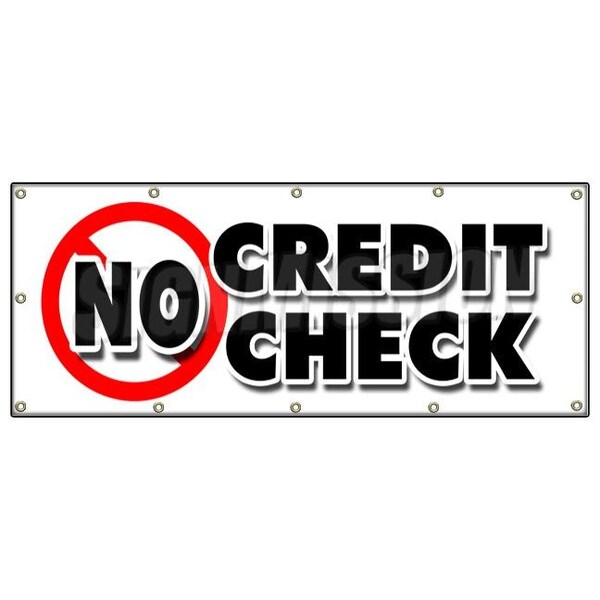 Signmission NO CREDIT CHECK BANNER SIGN car automobile pay here furniture appliance - B-120 NO CREDIT CHECK