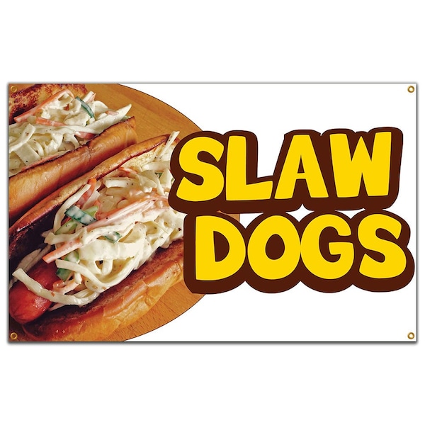Signmission Slaw Dogs Banner Heavy Duty 13 Oz Vinyl with Grommets Single Sided - B-60 SLAW DOGS
