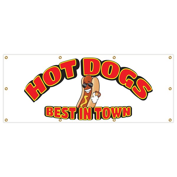 Signmission Hot Dogs Best In Town Banner Heavy Duty 13 Oz Vinyl with Grommets - B-96 HOT DOGS BEST IN TOWN