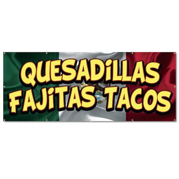 Signmission Quesadillas Fajitas Tacos, 48 Inch, Banner - B-120-30417