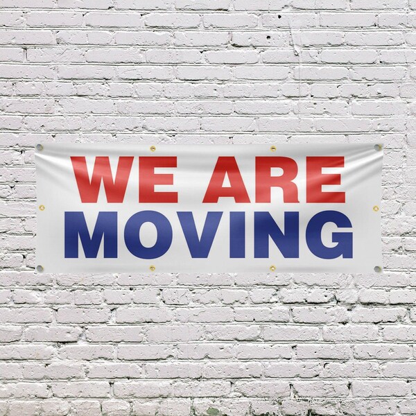 Signmission We Are Moving, 36 Inch x 96 Inch, Vinyl Banner - B-96-30921