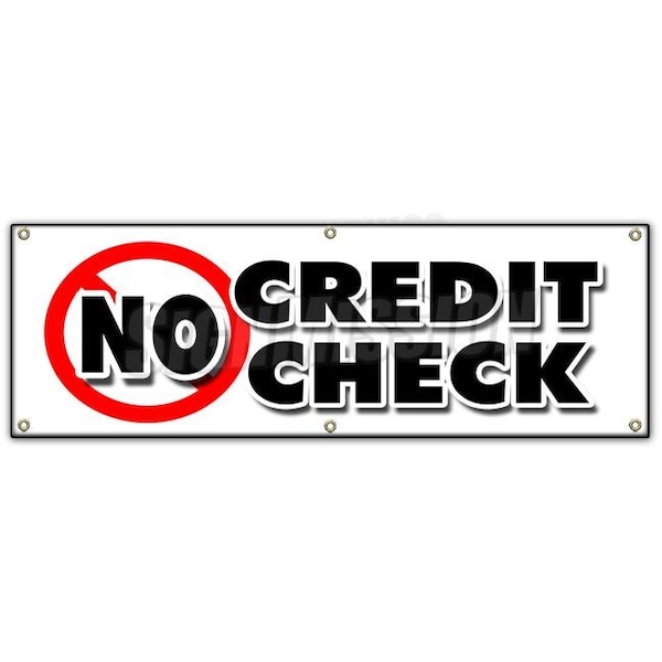 Signmission NO CREDIT CHECK BANNER SIGN car automobile pay here furniture appliance - B-72 NO CREDIT CHECK