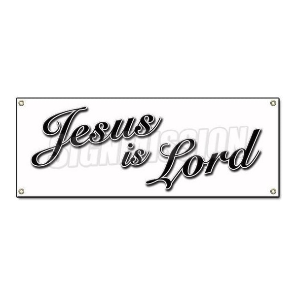 Signmission JESUS IS LORD BANNER SIGN church christian signs Christ - B-JESUS IS LORD