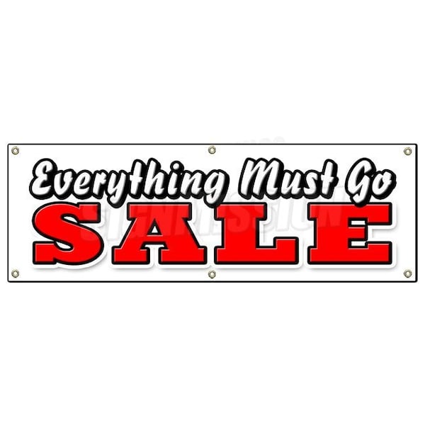Signmission EVERYTHING MUST GO SALE BANNER SIGN save big huge going out of business - B-72 EVERYTHING MUST GO SALE