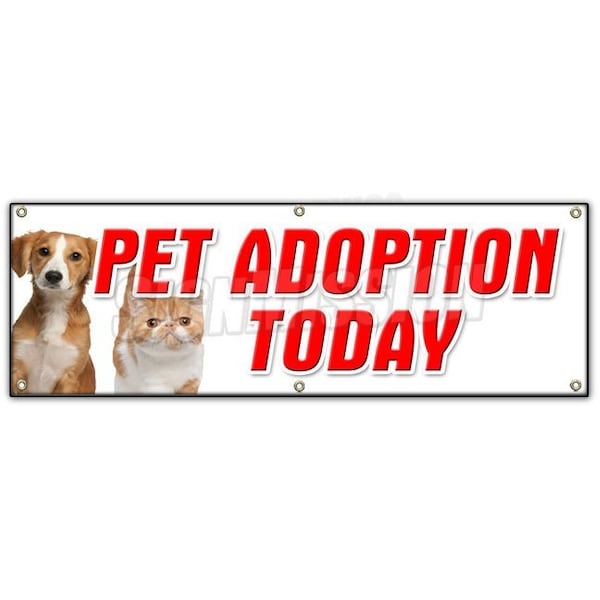 Signmission PET ADOPTION TODAY BANNER SIGN dogs cats free vaccinated shelter vet - B-72 PET ADOPTION TODAY