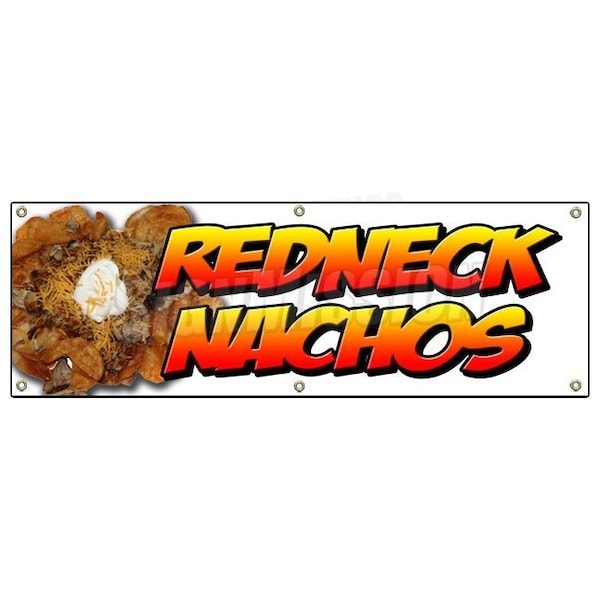 Signmission REDNECK NACHOS BANNER SIGN redneck chips tater tots cheese bacon - B-72 REDNECK NACHOS