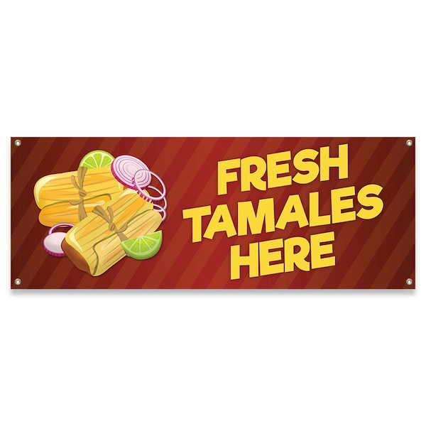 Signmission Fresh Tamales Here Banner Concession Stand Food Truck Single Sided - B-30066