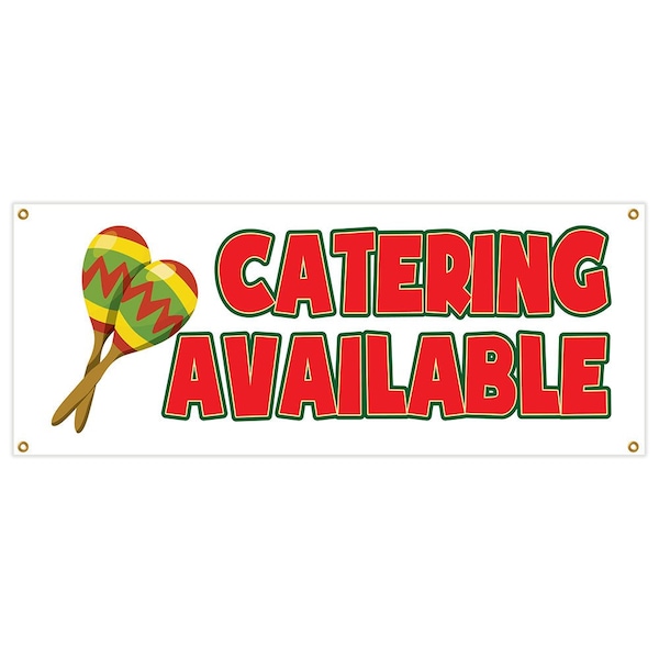 Signmission Catering Available Banner Heavy Duty 13 Oz Vinyl with Grommets - B-CATERING AVAILABLE