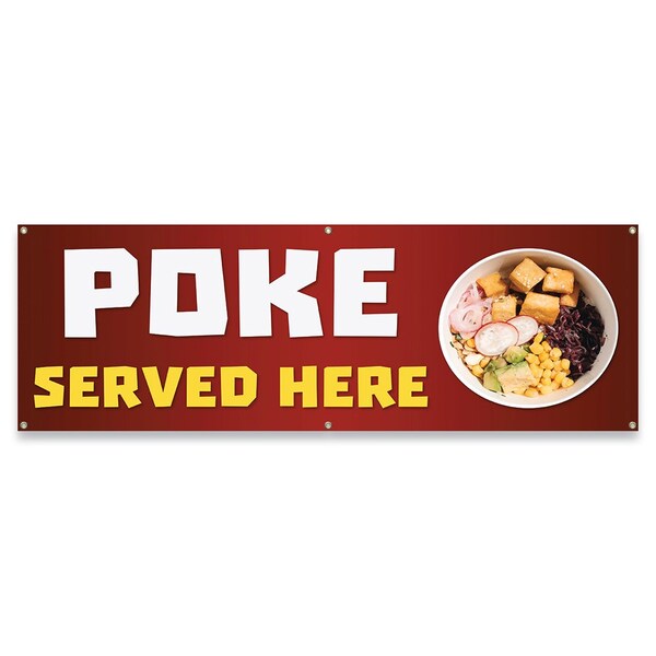 Signmission Poke Served Here Banner Concession Stand Food Truck Single Sided - B-72-30132