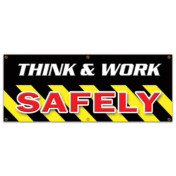 Signmission Think & Work Safely, 24 Inch x 72 Inch, Banner - B-72 THINK & WORK SAFELY