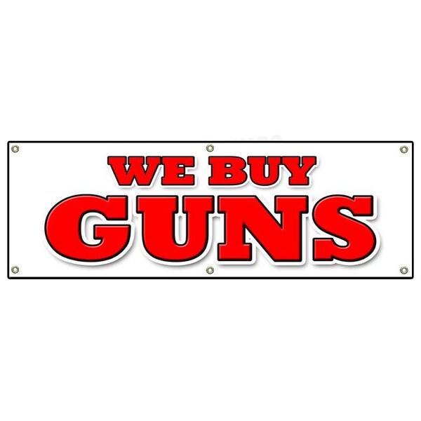 Signmission We Buy Guns, 24 Inch x 72 Inch, Banner - B-72 WE BUY GUNS