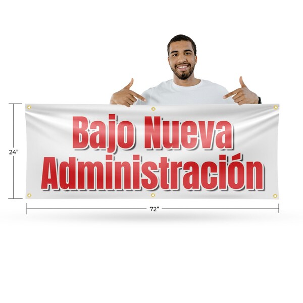 Signmission Bajo Nueva Administracion, 24 Inch x 72 Inch, Vinyl Banner - B-72-30476