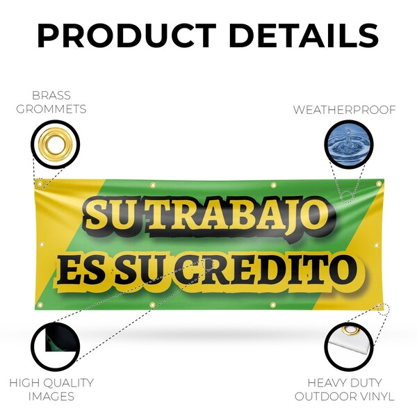 Signmission Su Trabajo es su Credito, 36 Inch x 96 Inch, Vinyl Banner - B-96-30870